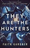 They Are the Hunters by Faith Gardner