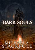 Dark Souls: Masque of Vindication by Michael A. Stackpole