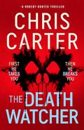 The Death Watcher (Robert Hunter #13) by Chris Carter