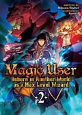 Magic User: Reborn in Another World as a Max Level Wizard (Light Novel) Vol. 2 (Magic User: Reborn in Another World as a Max Level Wizard (Light Novel) #2) by Mikawa Souhei