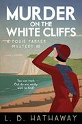 Murder on the White Cliffs (Posie Parker Mystery #8) by L.B. Hathaway