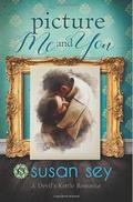 Picture Me and You (A Devil's Kettle Romance #1) by Susan Sey