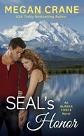 SEAL's Honor (Alaska Force #1) by Megan Crane