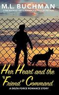 Her Heart and the “Friend” Command (Delta Force #7) by M.L. Buchman