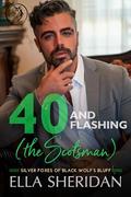 40 and Flashing [the Scotsman] by Ella Sheridan