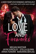 Love and Fireworks: A New Year's Eve Romance Anthology by Megan Mayfair