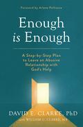 Enough Is Enough: A Step-by-Step Plan to Leave an Abusive Relationship with God's Help by Arlene Pellicane