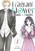 The Fragrant Flower Blooms With Dignity Vol. 1 by Saka Mikami