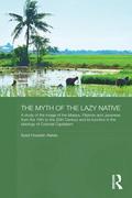 The Myth of the Lazy Native: A Study of the Image of the Malays, Filipinos and Javanese from the 16th to the 20th Century and Its Function in the Ideology of Colonial Capitalism by Syed Hussein Alatas