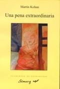 Una pena extraordinaria by Martín Kohan