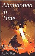 Abandoned in Time by L.M. Kerr