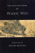 The Selected Poems of Wang Wei by Wang Wei