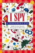 I Spy a Dinosaur's Eye (I Spy Readers #1) by Walter Wick