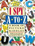 I Spy A to Z: A Book of Picture Riddles (I Spy #1) by Jean Marzollo
