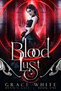 Blood Lust (Devil's Gate #1) by Grace White