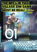 The NPCs in this Village Sim Game Must Be Real! (Light Novel) Vol. 1 (The NPCs in This Sim Game Must Be Real! Light Novel #1) by Hirukuma