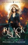 Black Sun (Star Touched: Vampire Bride #1) by Michelle Madow