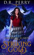Striking Gold (Gallows Hill Academy #6) by D.R. Perry