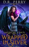 Wrapped in Silver (Gallows Hill Academy #5) by D.R. Perry