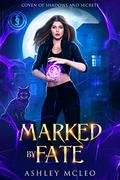Marked by Fate (Coven of Shadows and Secrets #4) by Ashley McLeo