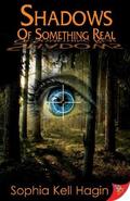 Shadows of Something Real (Jamie Gwynmorgan #2) by Sophia Kell Hagin