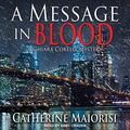 A Message in Blood: A Chiara Corelli Mystery (Chiara Corelli Mystery #3) by Catherine Maiorisi