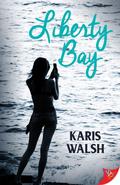 Liberty Bay by Karis Walsh