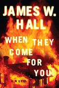 When They Come for You (Harper McDaniel #1) by James W. Hall