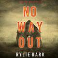 No Way Out by Rylie Dark, Anna Coombs