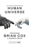 Human Universe (Wonders of Brian Cox (with Andrew Cohen) #4) by Brian Cox