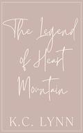 The Legend of Heart Mountain: A Childhood Friends to Lovers Romance (Heart Mountain #1) by K.C. Lynn
