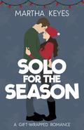 Solo for the Season (Gift-Wrapped Romance #1) by Martha Keyes