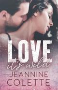 Love...It's Wild by Jeannine Colette