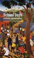 School Days (Une enfance créole #2) by Patrick Chamoiseau