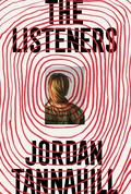 The Listeners by Jordan Tannahill