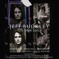 Jeff Buckley: His Own Voice by Robert Petkoff