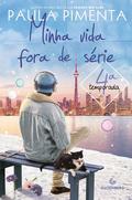Minha vida fora de série: 4ª temporada (Minha vida fora de série #4) by Paula Pimenta