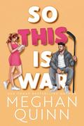 So This Is War by Meghan Quinn