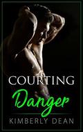 Courting Danger (Courting #3) by Kimberly Dean