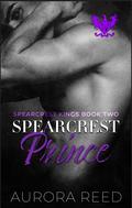 Spearcrest Prince (Spearcrest Kings #2) by Aurora Reed