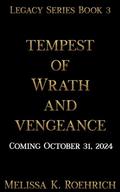 Tempest of Wrath and Vengeance (Legacy #3) by Melissa K. Roehrich