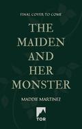 The Maiden and Her Monster by Maddie Martinez