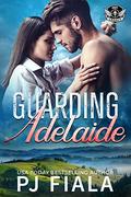 Guarding Adelaide (GHOST Legacy #5) by P.J. Fiala