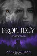 Prophecy (The Royal Pack Trilogy #3) by Liz Cain
