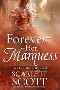 Forever Her Marquess by Scarlett Scott