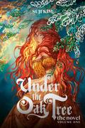 Under the Oak Tree: Volume 1 by Suji Kim
