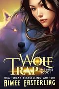 Wolf Trap (Time Bites #1) by Aimee Easterling