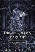 The Dread Queen's Bargain (Asphodel #5) by Molly Tullis