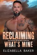 Reclaiming What’s Mine (Blackguard Security: Phantom #1) by Elizabella Baker