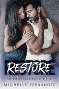 Restore (The Broken and Beautiful #2) by Michelle Fernandez